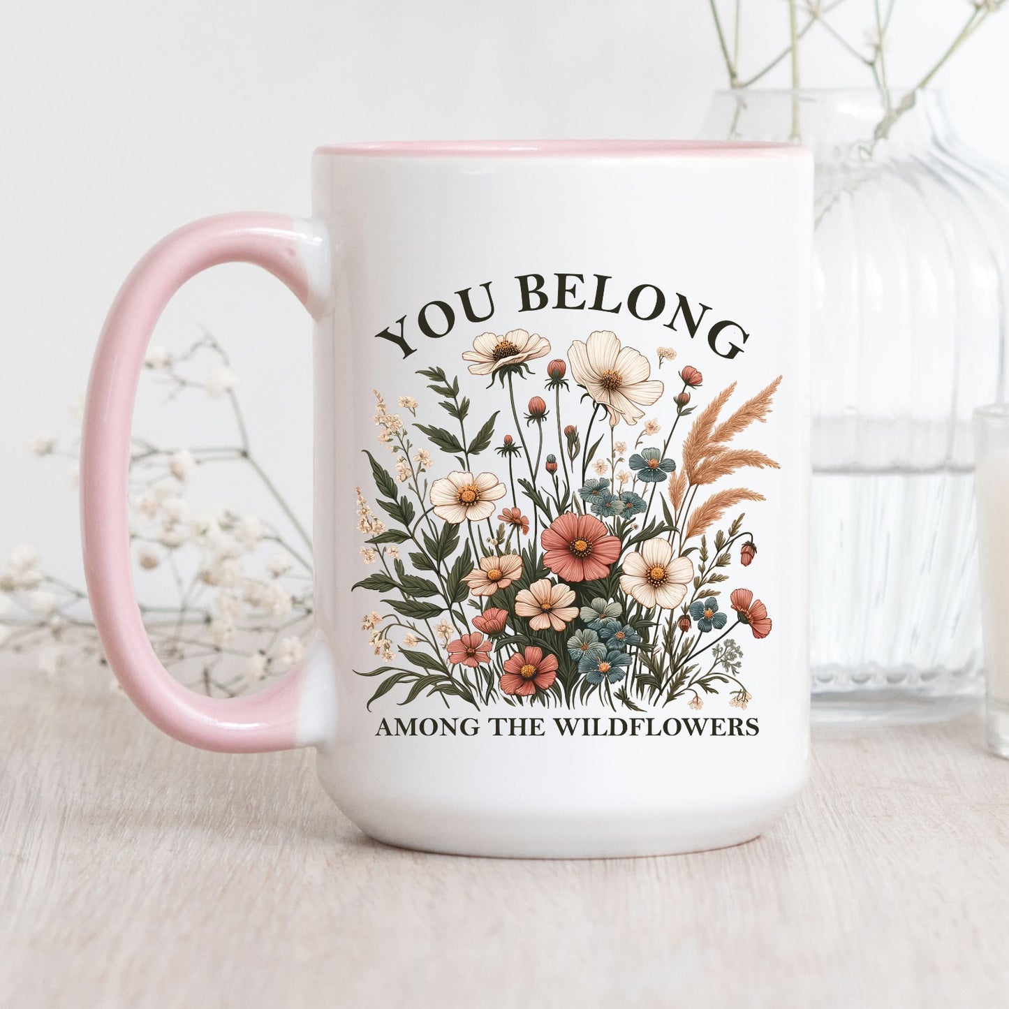 You Belong Among The WildFlowers Mug