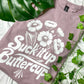 Suck It Up Buttercup T-shirt